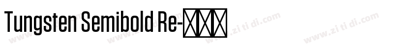 Tungsten Semibold Re字体转换